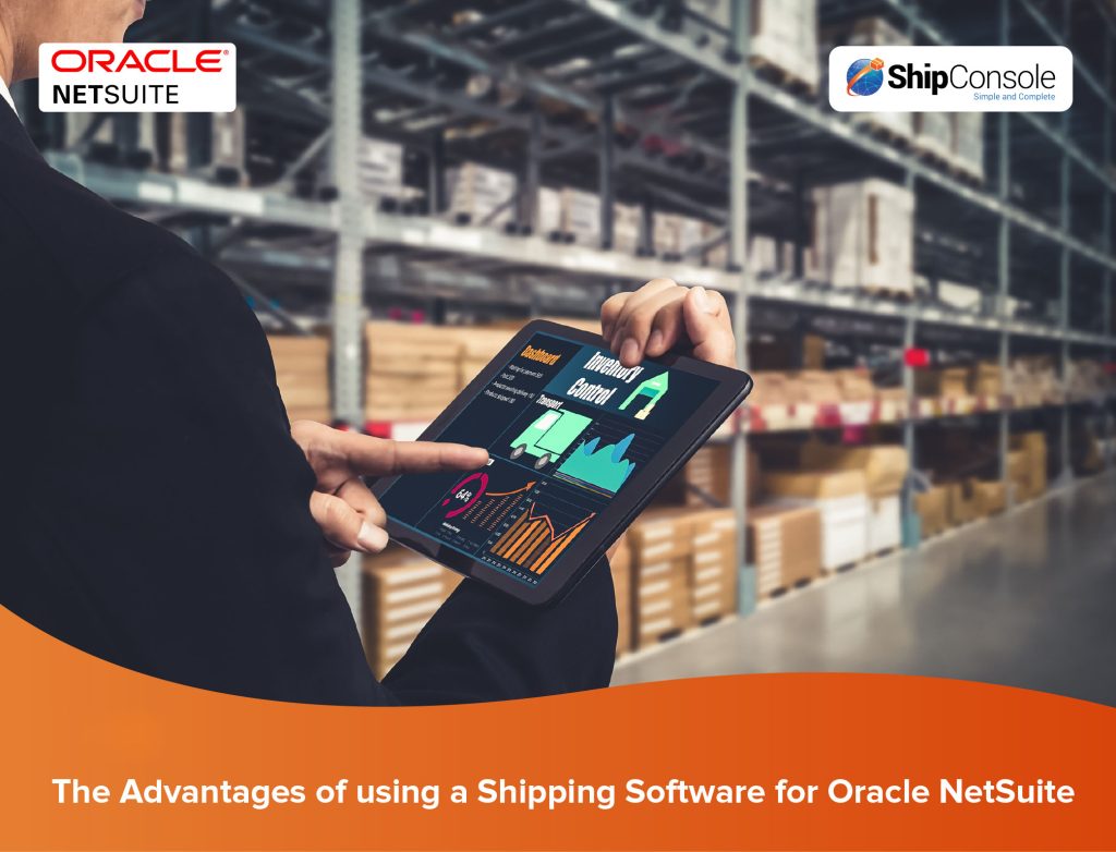 The Advantages of using a Shipping Software for Oracle NetSuite
