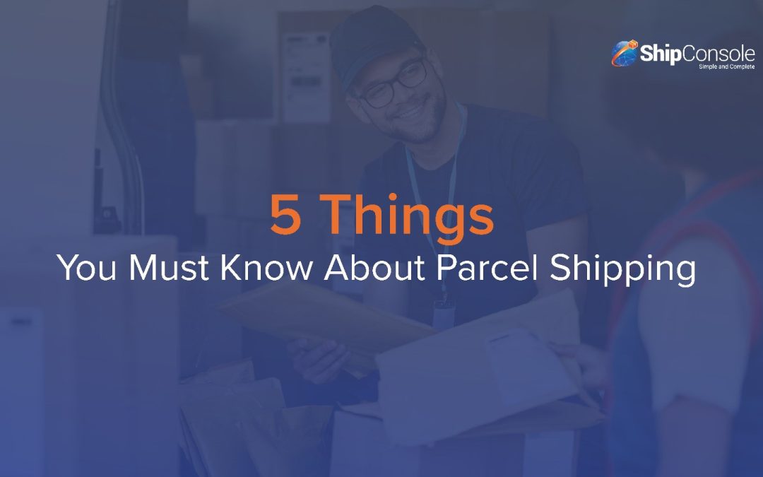 5 Things You Must Know about Parcel Shipping