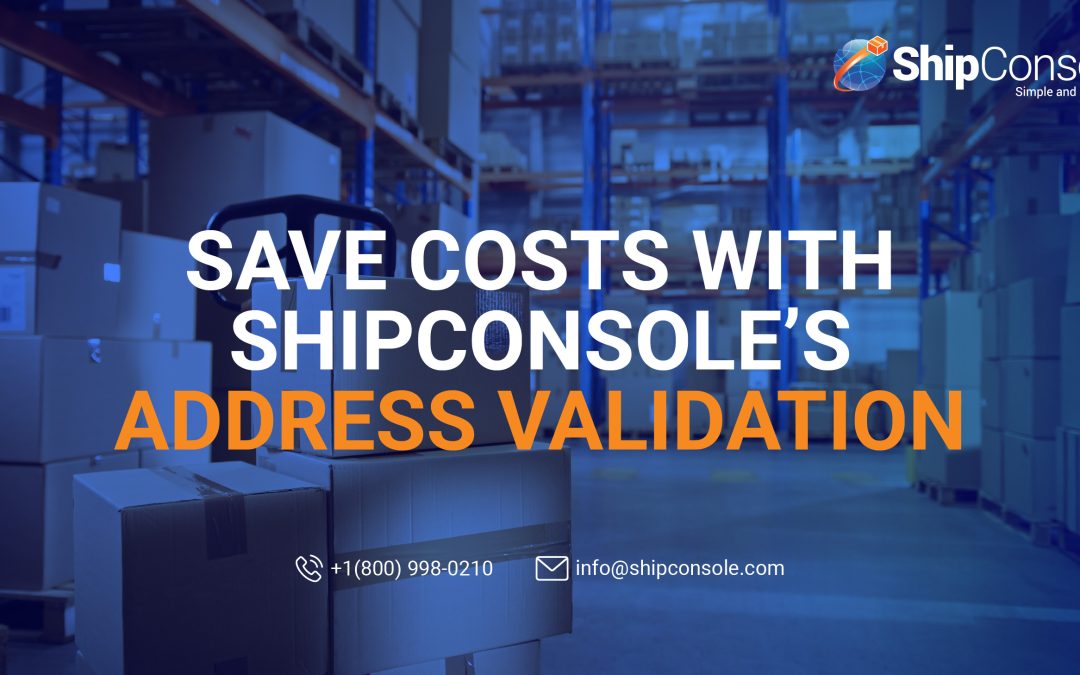 Save Costs with ShipConsole’s Address Validation