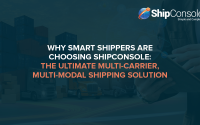 Why Smart Shippers Are Choosing ShipConsole: The Ultimate Multi-Modal, Multi-Carrier Shipping Solution