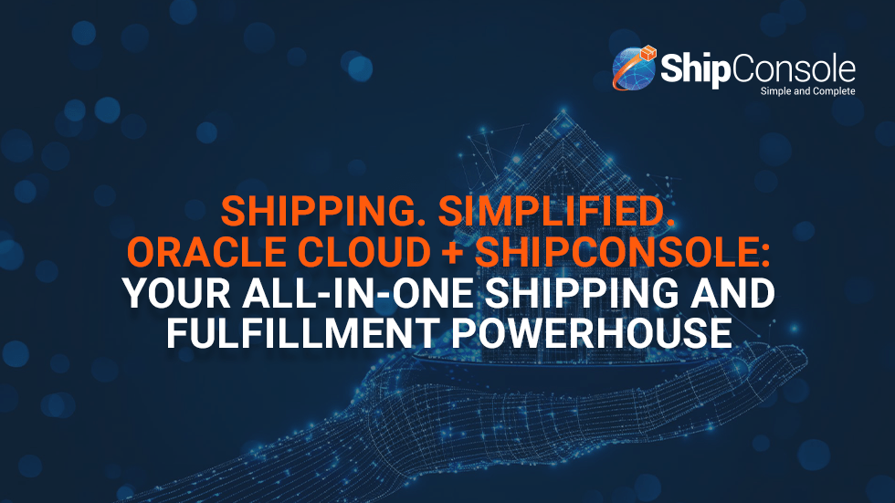Optimize Your Shipping Workflow with Oracle SCM